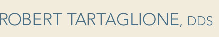Dr. Robert Tartaglione - Advanced General Dentistry for Adults and Children